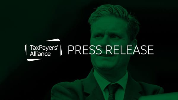 TaxPayers’ Alliance responds to Sir Keir Starmer’s speech on reshaping the state