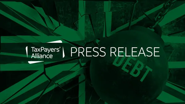 TaxPayers’ Alliance responds to debt hitting 100 per cent of national income