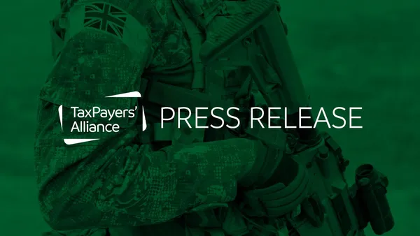 TaxPayers’ Alliance responds to Sir Keir Starmer’s speech announcing boost to defence spending