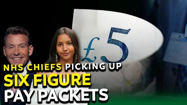 REVEALED: NHS Chiefs Picking Up SIX FIGURE Pay Packets